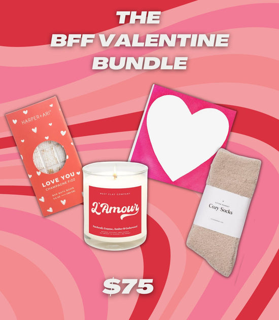 BFF Valentine Bundle - $75