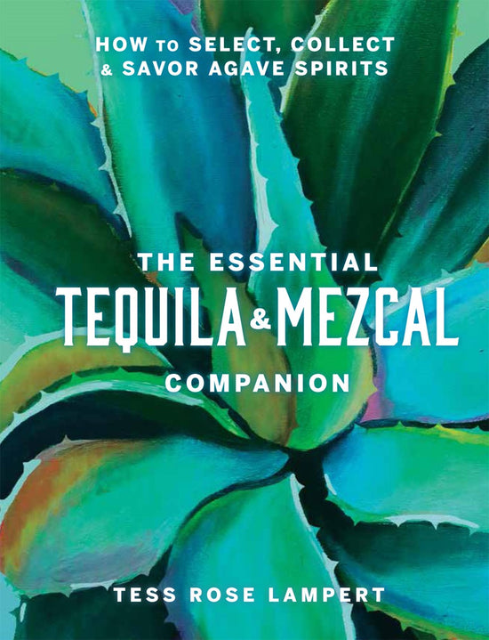 Essential Tequila & Mezcal Companion Cocktail Book
