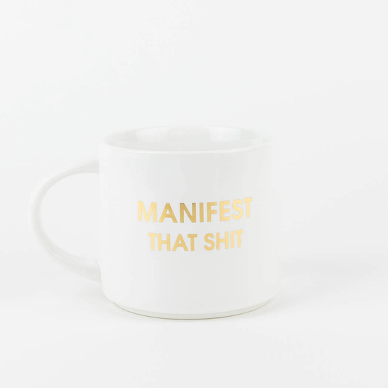 Manifest that Sh!t Mug